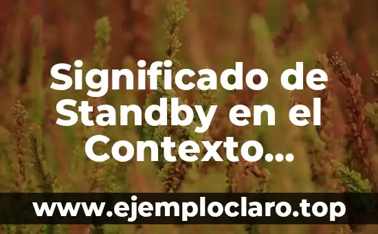 Significado de Standby en el Contexto Tecnológico
