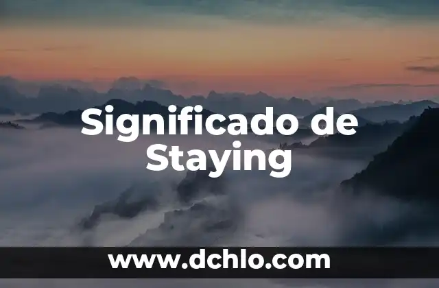 Introspectiva Significado de la Palabra 7 Significado de Staying
