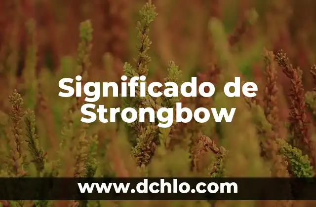 Inferencias de una Connotación Significado 6 Significado de Strongbow
