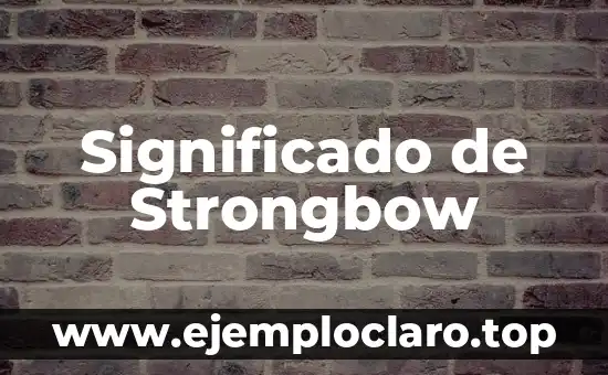 Significado de Strongbow