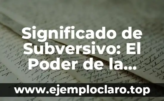 Significado de Stretching: Descubre el Poder del Estiramiento 4 Significado de Subversivo: El Poder de la Contracultura