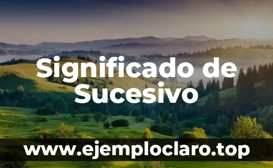 Significado de Sucesivo