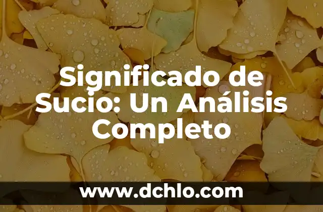 El Significado del Logotipo de Cierre: Un Análisis Detallado 3 Significado de Sucio: Un Análisis Completo