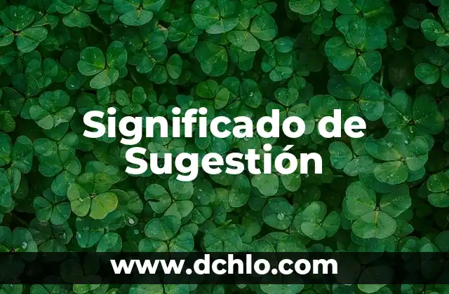 Significado de Sugestionable 4 Significado de Sugestión