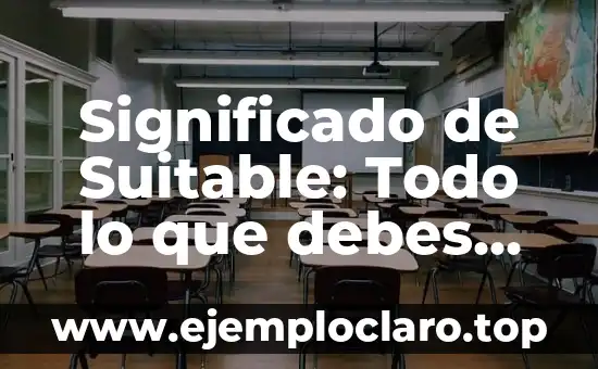 Significado de Suitable: Todo lo que debes saber