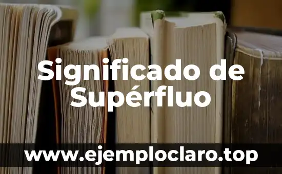 Significado de Supérfluo