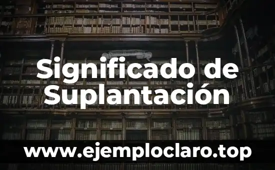 Significado de Suplantación