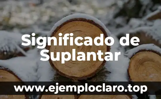 Significado de Suplantar