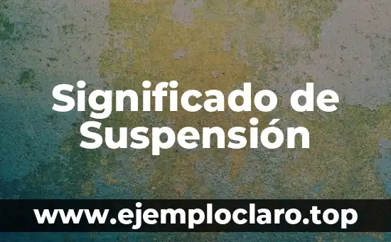 Significado de Suspensión