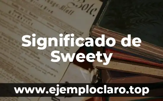 Significado de Sweety