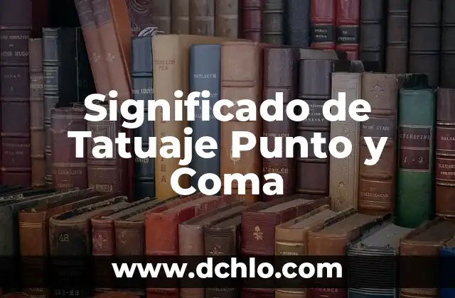 El Punto Débil y su Impacto Emocional 4 Significado de Tatuaje Punto y Coma