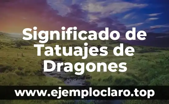 Significado de Tatuajes de Dragones