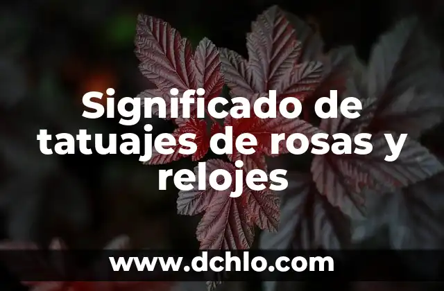 Pintura de los relojes significado 8 Significado de tatuajes de rosas y relojes