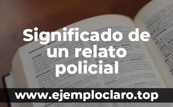 Significado de un relato policial