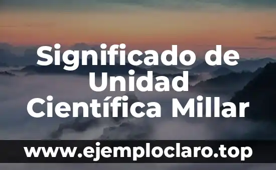 Significado de Unidad Científica Millar