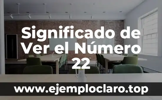 Significado de Ver el Número 22
