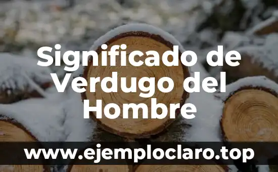 Significado de Verdugo del Hombre