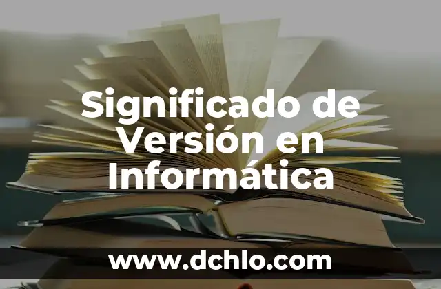 Cómo Saber Qué Versión de Windows Tengo 5 Significado de Versión en Informática