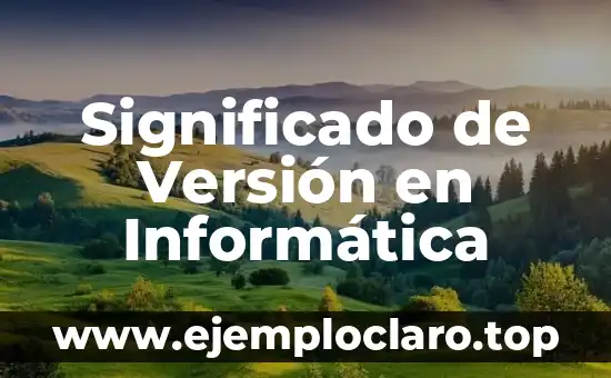 Significado de Versión en Informática