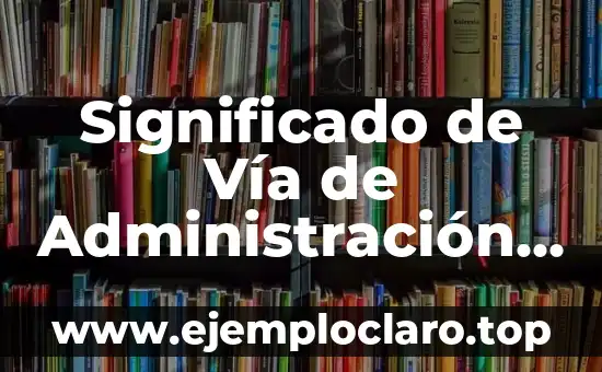 Tipo de Lenguaje Oral Significado: La Esencia de la Comunicación Efectiva 6 Significado de Vía de Administración Oral