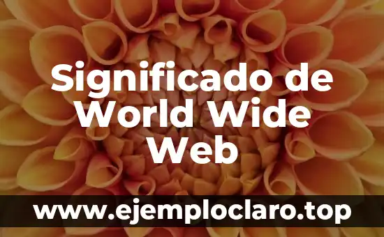 Significado de World Wide Web