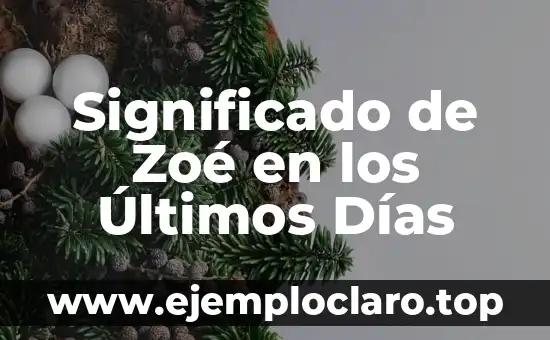 Significado de Zoé en los Últimos Días