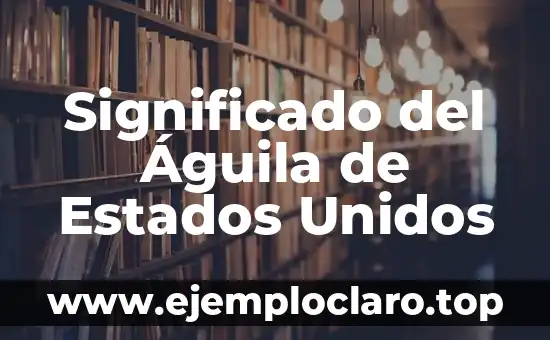 Significado del Águila de Estados Unidos