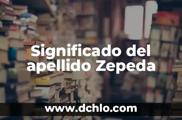Significado del Árbolito de Navidad: Un Símbolo Navideño 3 Significado del apellido Zepeda