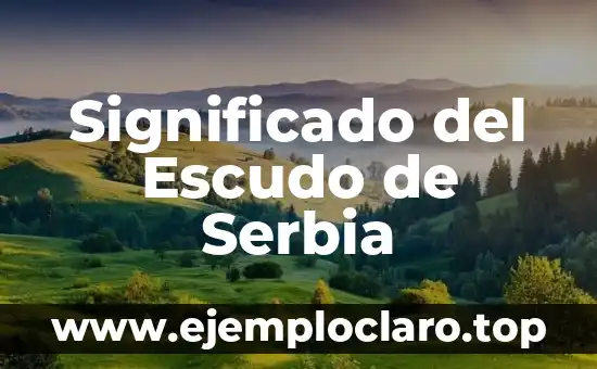 Significado del Escudo de Serbia