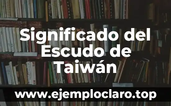 Significado del Escudo de Taiwán