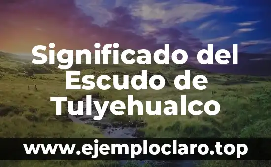 El Nombre de Santiago: Significado Bíblico 6 Significado del Escudo de Tulyehualco