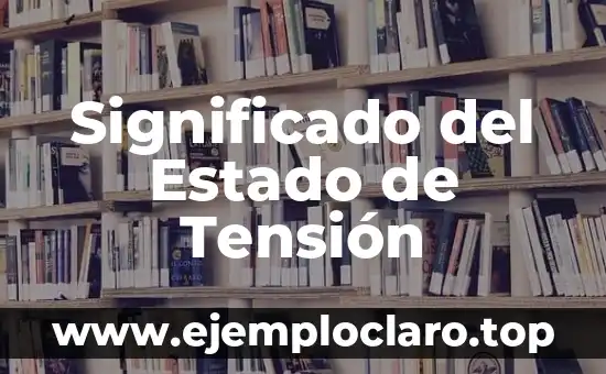 Significado del Estado de Tensión