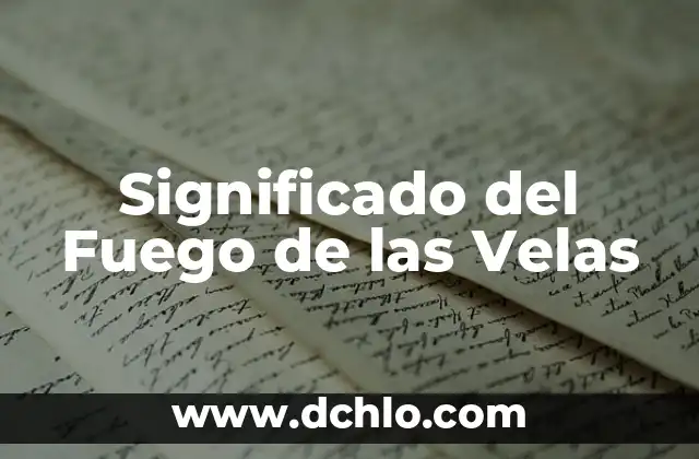 Las velas y su significado 8 Significado del Fuego de las Velas