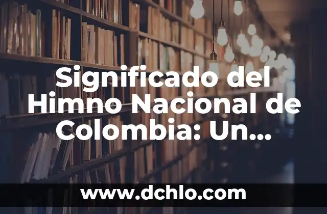 Significado del Escudo de Atenea: Símbolo de Sabiduría y Protección 3 Significado del Himno Nacional de Colombia: Un Símbolo de Identidad Patria