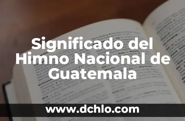 Significado del Himno Nacional de Nicaragua: Un Viaje Histórico y Cultural 3 Significado del Himno Nacional de Guatemala