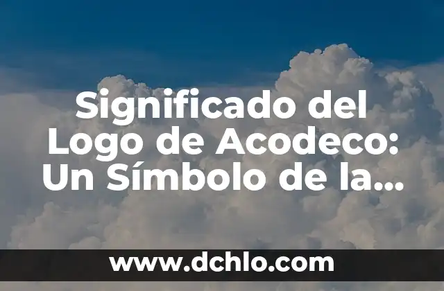 MySQL - Significado de sus iniciales 8 Significado del Logo de Acodeco: Un Símbolo de la Cooperación Cafetalera