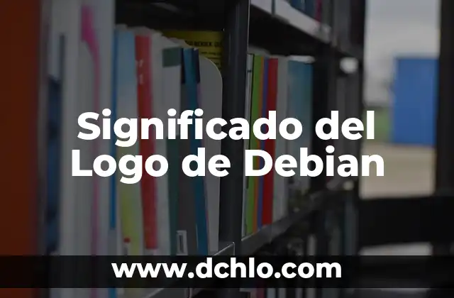 Significado del Logo de DHL: Un Diseño con Historia 4 Significado del Logo de Debian