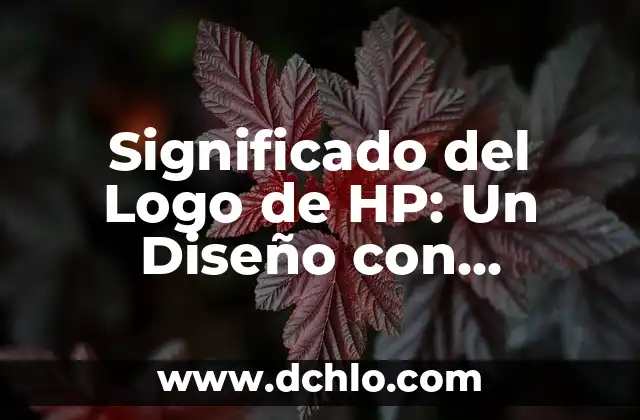 Significado del logo de Hershey's 7 Significado del Logo de HP: Un Diseño con Historia