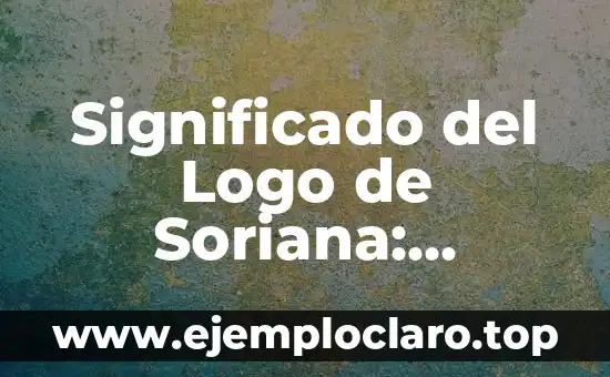 Primer Juego en el que Aparece Mario: Descubre el Origen del Icono 4 Significado del Logo de Soriana: Descubre el Simbolismo detrás del Ícono