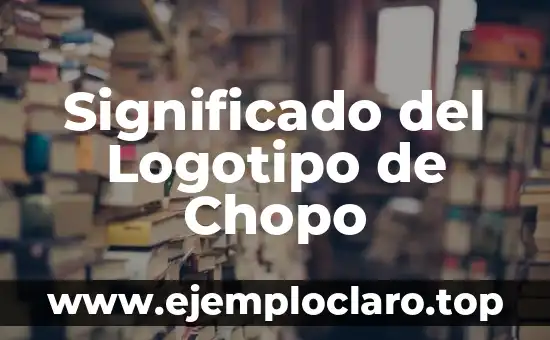 Significado del Logotipo de Chopo