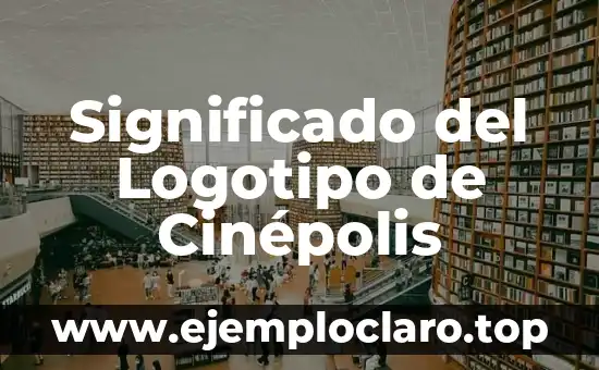 Significado del Logotipo de Cinépolis