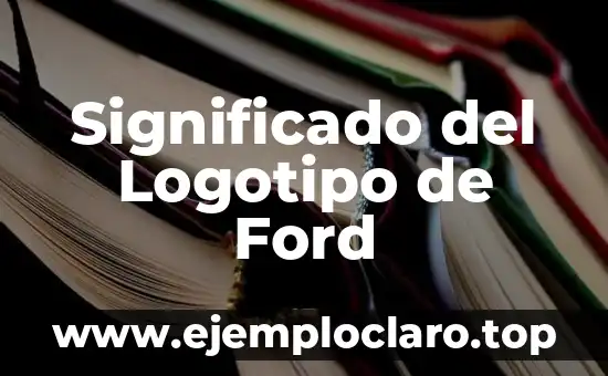 Significado del Logotipo de Ford