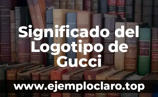 Significado del Logotipo de Gucci