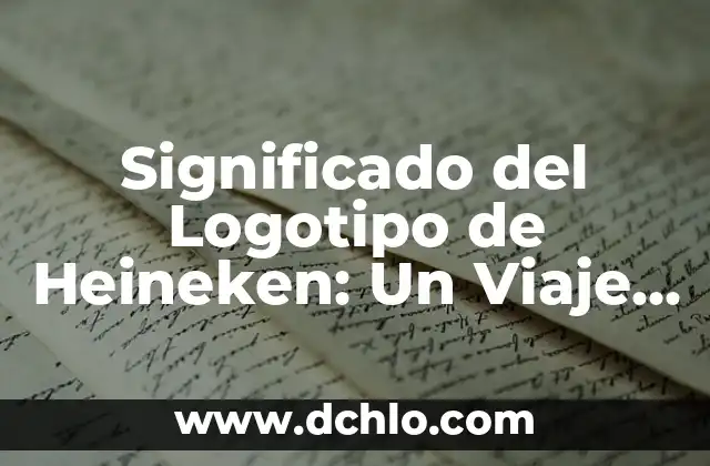 Significado del Logotipo de Citibanamex 5 Significado del Logotipo de Heineken: Un Viaje por su Historia y Diseño