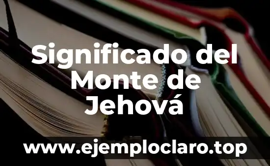 Significado del Movimiento de Independencias 3 Significado del Monte de Jehová