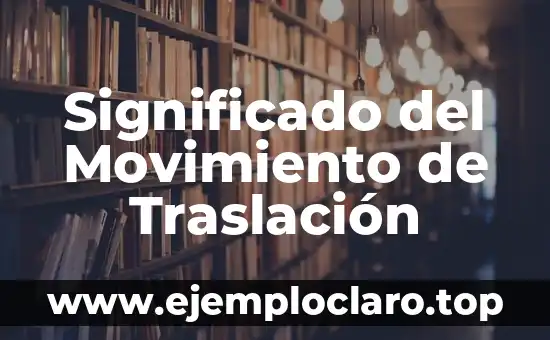 Significado del Movimiento de Traslación