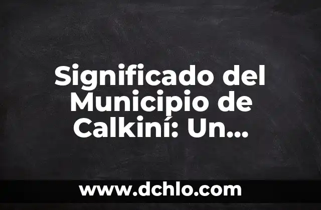 ¿Cuántas Ligas tiene el Barcelona y el Real Madrid? Análisis Histórico 8 Significado del Municipio de Calkiní: Un Recorrido Histórico y Cultural