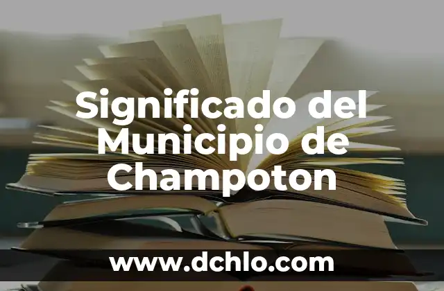 Significado del Municipio de Centroa 8 Significado del Municipio de Champoton