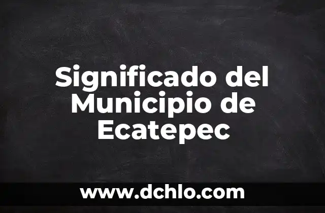 Significado del Municipio de Elota 4 Significado del Municipio de Ecatepec