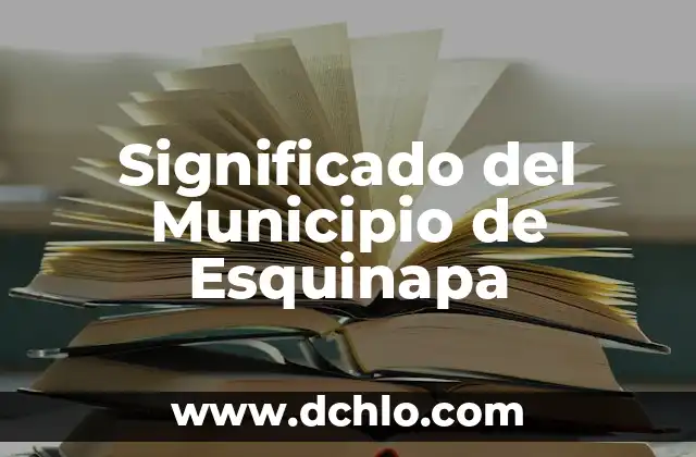 Significado del Municipio de Elota 6 Significado del Municipio de Esquinapa